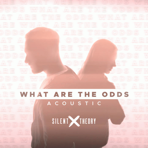 Silent Theory : We Are the Odds (Acoustic)